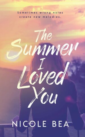 The Summer I Loved You by Nicole Bea