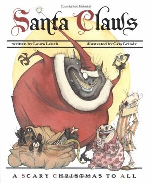 Santa Claws: A Scary Christmas to All by Laura Leuck