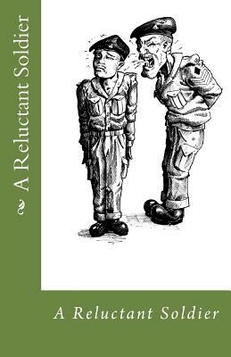 A Reluctant Soldier by William McEwan