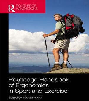 Routledge Handbook of Ergonomics in Sport and Exercise by 