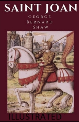 Saint Joan Illustrated by George Bernard Shaw