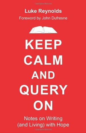 Keep Calm and Query on by Luke Reynolds, John Dufresne