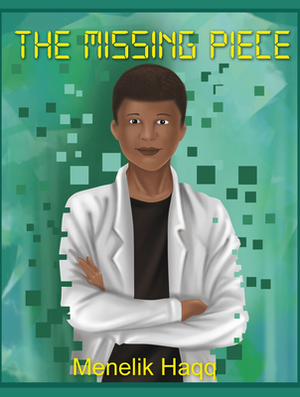 The Missing Piece by Menelik Haqq, Young Authors Publishing