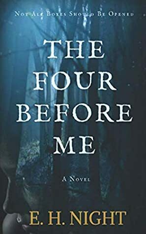 The Four Before Me by E.H. Night