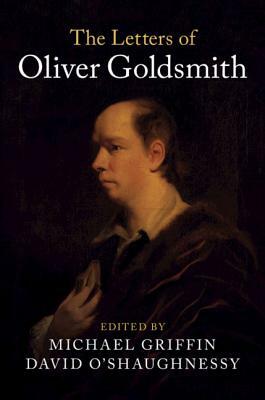The Letters of Oliver Goldsmith by Oliver Goldsmith