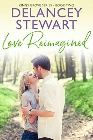 Love Reimagined by Delancey Stewart