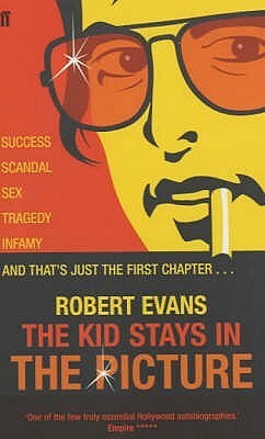 The Kid Stays in the Picture by Robert Evans