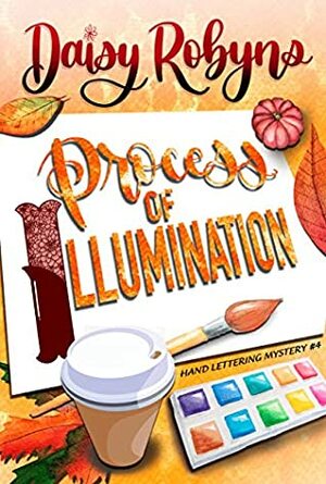 Process of Illumination by Jessa Archer, Daisy Robyns