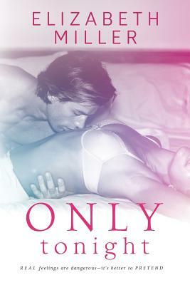 Only Tonight by Elizabeth Miller