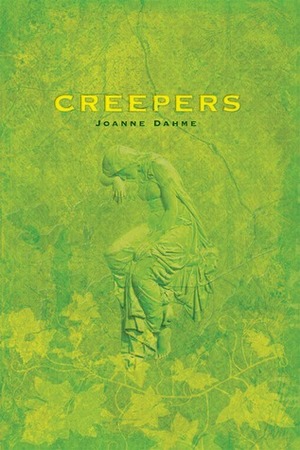 Creepers by Joanne Dahme