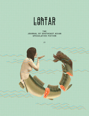 LONTAR #8 by Tilde Acuña, Desmond Kon Zhicheng-Mingdé, Clara Chow, David Wong Hsien Ming, Michael Janairo, Jason Erik Lundberg, Judith Huang, Alyssa Wong, Sharlene Teo, Wilfred Cabrera, Dean Francis Alfar, Christina Sng, Bernise Carolino, Kristine Ong Muslim