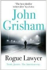 Rogue Lawyer by John Grisham