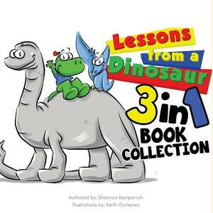 Lessons From A Dinosaur: 3in1 set, Listening, Sharing, Teamwork by Shannon Kempenich