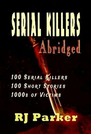 Serial Killers Abridged by R.J. Parker, J.J. Slate