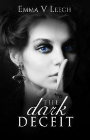 The Dark Deceit by Emma V. Leech