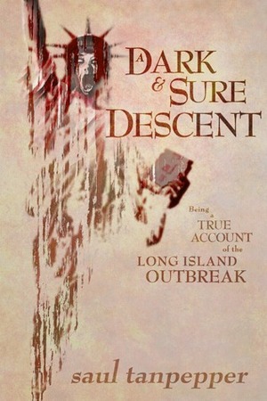 A Dark and Sure Descent by Saul W. Tanpepper