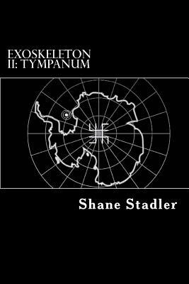 Exoskeleton II: Tympanum by Shane Stadler