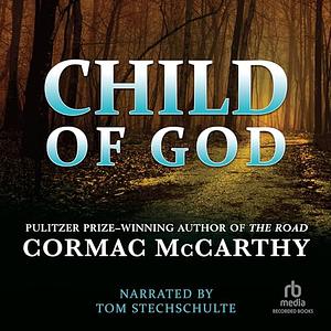 Child of God by Cormac McCarthy