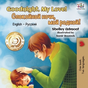 Goodnight, My Love!: English Russian by Kidkiddos Books, Shelley Admont