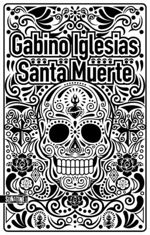 Santa Muerte by Gabino Iglesias