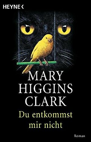 Du entkommst mir nicht by Mary Higgins Clark