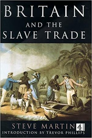 Britain's Slave Trade by Steve Martin