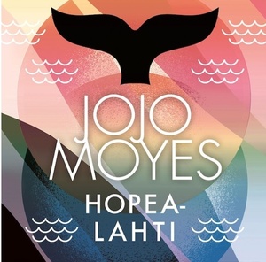 Hopealahti by Jojo Moyes