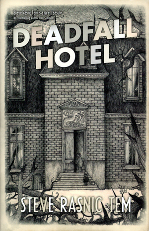 Deadfall Hotel by D'Israeli, Steve Rasnic Tem