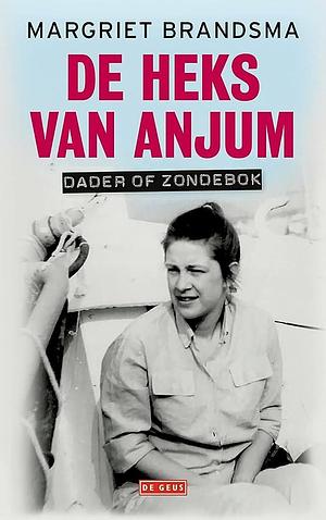 De heks van Anjum: dader of zondebok by Margriet Brandsma