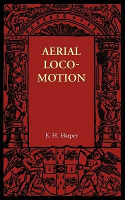 Aerial Locomotion by Allan Ferguson, E. H. Harper