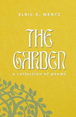 The Garden by Elric Wentz