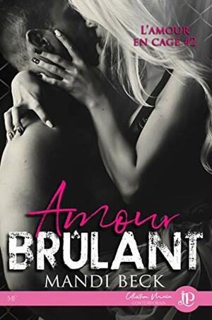 Amour brûlant by Mandi Beck