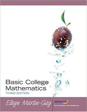 Basic College Mathematics by K. Elayn Martin-Gay