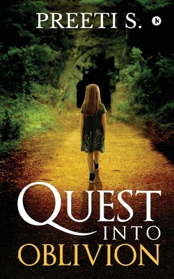 Quest Into Oblivion by Preeti S.