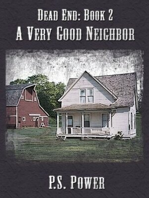 A Very Good Neighbor by P.S. Power