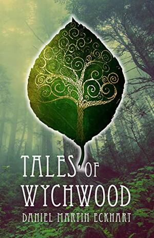 Tales of Wychwood by Daniel Martin Eckhart