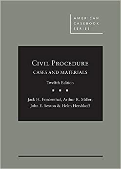 Civil Procedure: Cases and Materials, 12th - CasebookPlus (American Casebook Series) by John Sexton, Arthur Miller, Helen Hershkoff, Jack Friedenthal