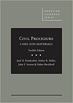 Civil Procedure: Cases and Materials, 12th - CasebookPlus (American Casebook Series) by Helen Hershkoff, John Sexton, Jack Friedenthal, Arthur Miller