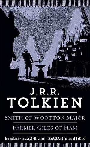 Smith of Wootton Major & Farmer Giles of Ham by J.R.R. Tolkien