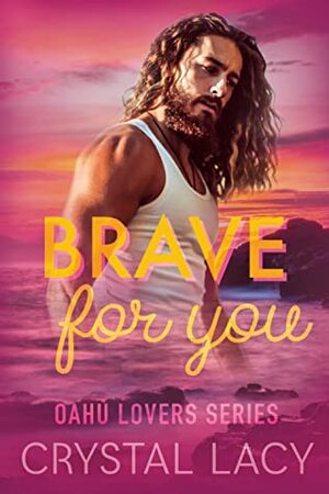 Brave for You by Crystal Lacy