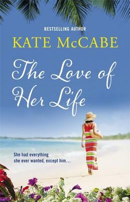 The Love of Her Life by Kate McCabe