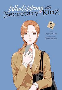 What's Wrong with Secretary Kim?, Vol. 5 by MyeongMi Kim, GyeongYun Jeong