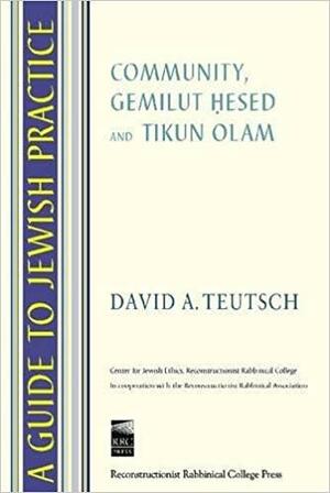 Community, Gemilut Ḥesed, and Tikun Olam by David A. Teutsch