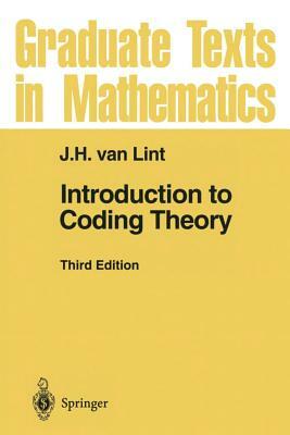 Introduction to Coding Theory by J. H. Van Lint