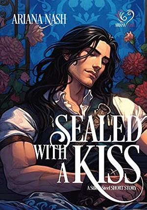 Sealed with a Kiss by Ariana Nash