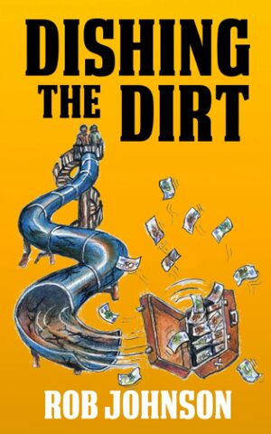 Dishing the Dirt by Rob Johnson