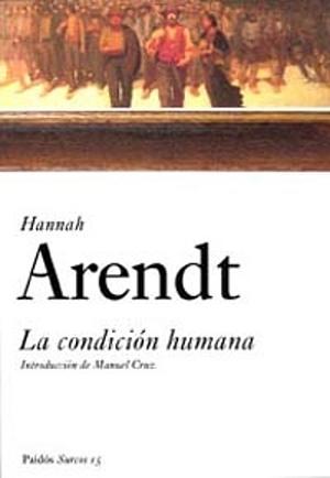 La condición humana by Hannah Arendt