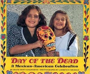 Day of the Dead: A Mexican-American Celebration by Lawrence Migdale, Diane Hoyt-Goldsmith