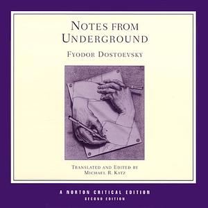 Notes from Underground by Fyodor Dostoevsky