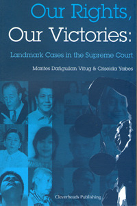 Our Rights, Our Victories: Landmark Cases in the Supreme Court by Marites Dañguilan Vitug, Criselda Yabes